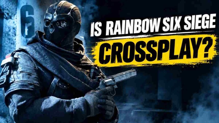 Is Rainbow Six Siege Crossplay
