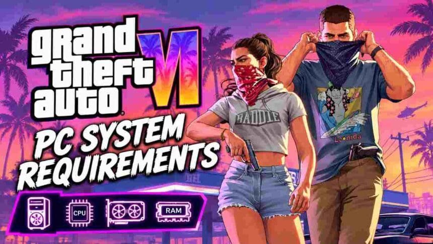 GTA 6 PC Requirements